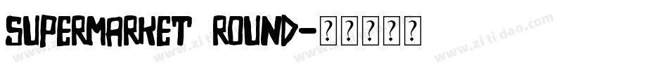 supermarket  round字体转换